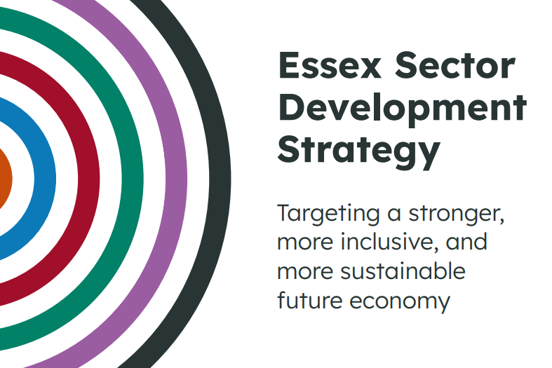 Essex Sector Development Strategy. Targeting a stronger more inclusive and more sustainable future economy